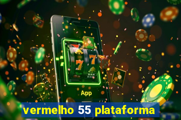 vermelho 55 plataforma